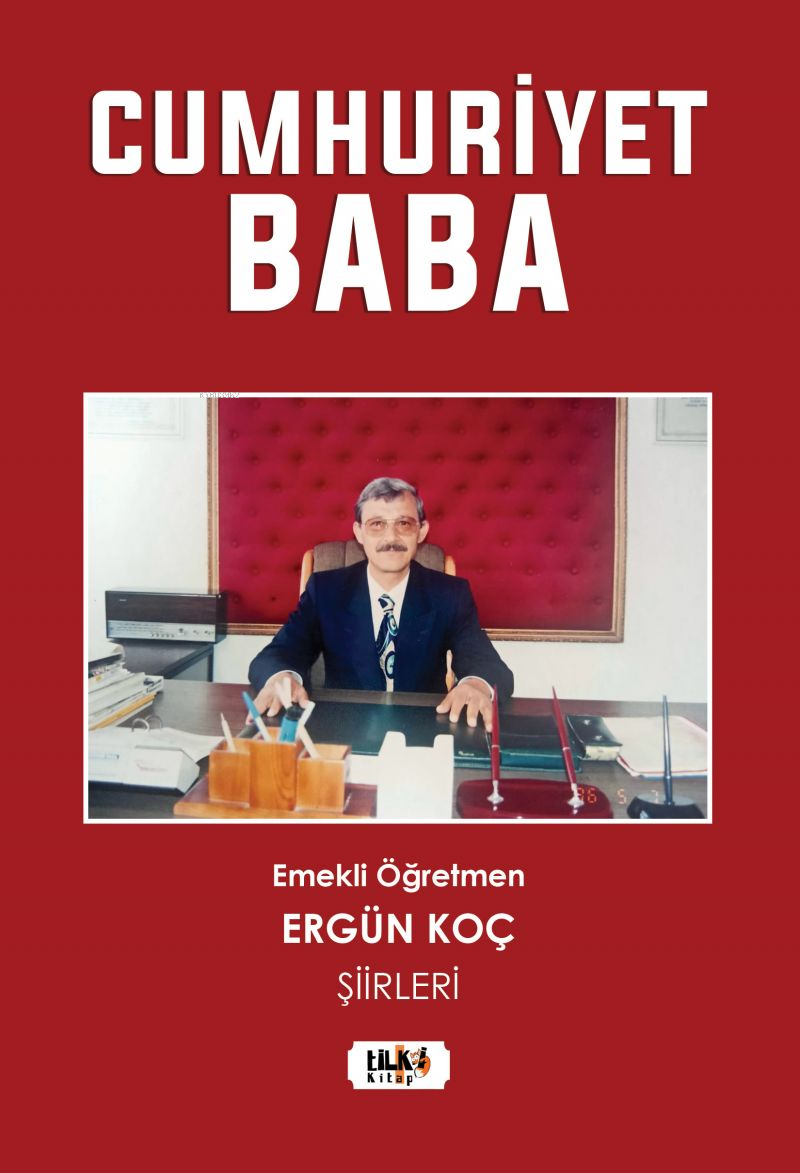  Cumhuriyet Baba | Cumhuriyet Baba | Ergün Koç | Aslıhan Ekşioğlu | Aslıhan Ekşioğlu | Tuğba Ünlüer | Esra Nur Tüylü | Tilki Kitap | 9786256831551 