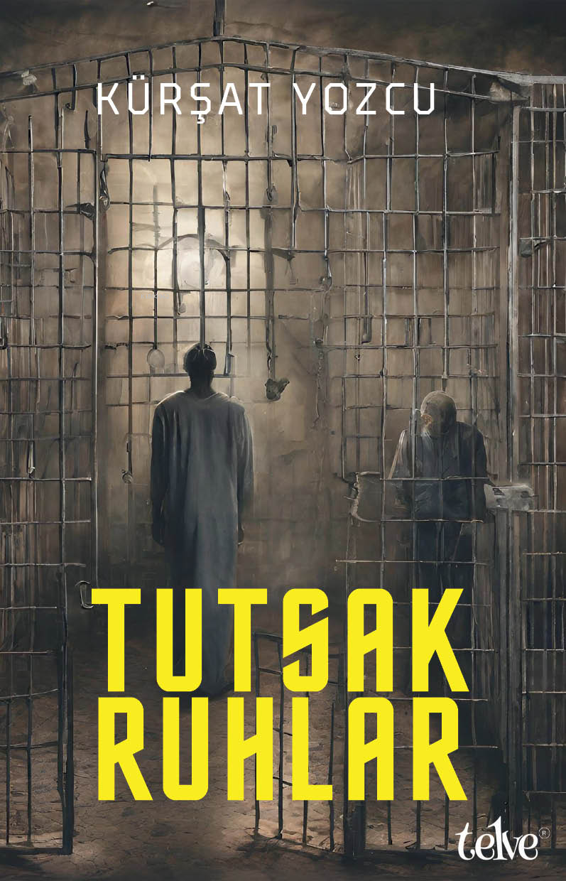  Tutsak Ruhlar | Tutsak Ruhlar | Kürşat Yozcu | Telve Kitap | 9786057258267 