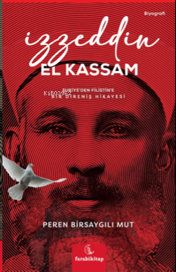 İzzeddin El Kassam; Suriye’den Filistin’e Bir Direniş Öyküsü