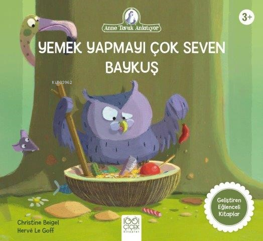 Yemek Yapmayı Çok Seven Baykuş;Anne Tavuk Anlatıyor