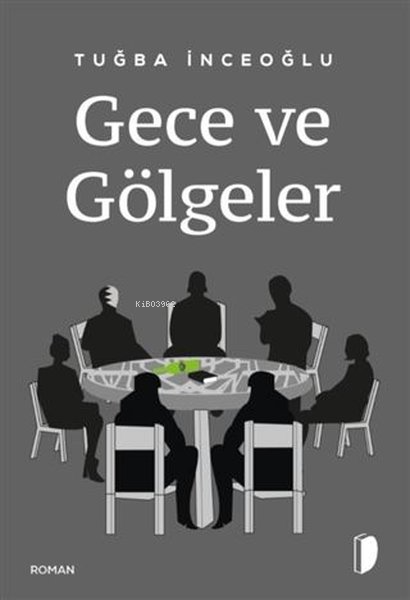  Gece ve Gölgeler | Gece ve Gölgeler | Tuğba İnceoğlu | Dky Yayınları | 9786057658289 