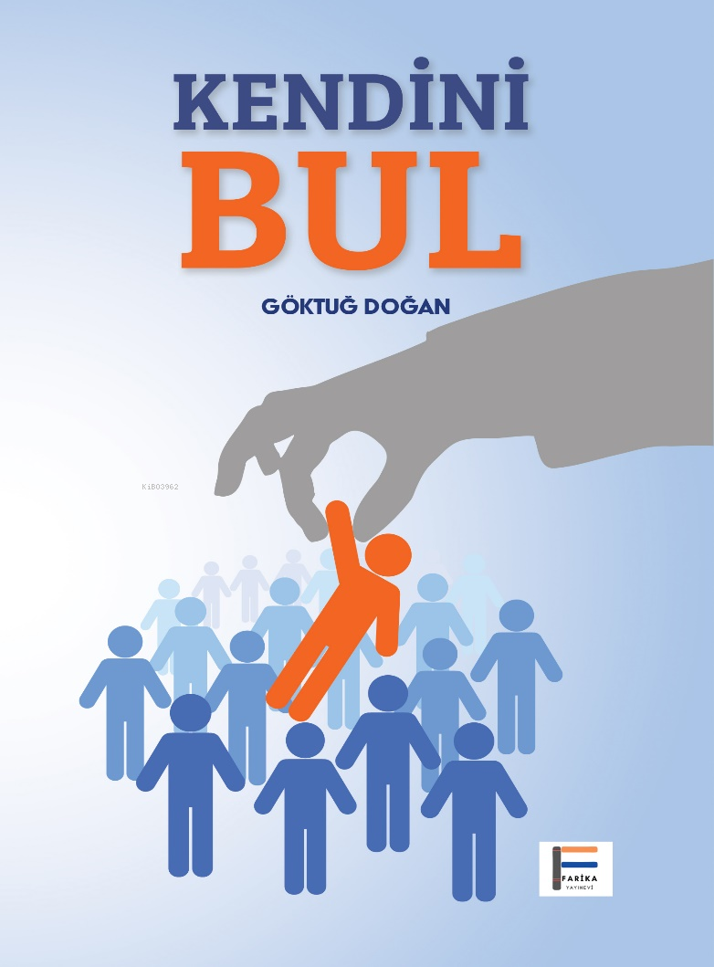  Kendini Bul | Göktuğ Doğan | Kardelen Gül | Evrim Deniz | Aslıhan Kartoğlu | Aslıhan Kartoğlu | Farika Yayınevi | 9786259876832 | 