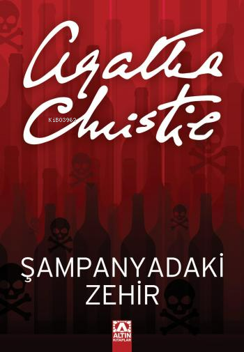  Şampanyadaki Zehir | Şampanyadaki Zehir | Agatha Christie | Gönül Suveren | Altın Kitaplar | 9789754050684 