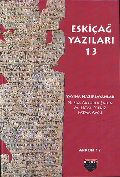  Eskiçağ Yazıları 13 | Eskiçağ Yazıları 13 | N Eda Akyürek Şahin | M Ertan Yıldız | Fatma Avcu | Bilgin Kültür Sanat | 9786059636933 