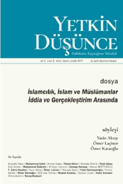 Yetkin Düşünce Sayı 8 - İslamcılık, İslam Ve Müslümanlar İddia Ve Gerçekleştirim Arasında