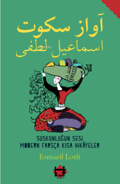 Suskunluğun Sesi Modern Farsça Kısa Hikayeler