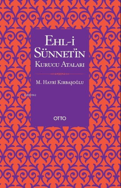 Ehl-i Sünnet'in Kurucu Ataları;Ashabu'l - Hadise Göre Allah'ın Sıfatları Meselesi