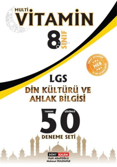  Multivitamin 8 Sınıf LGS Din Kültürü ve Ahlak Bilgisi Tamamı Çözümlü 50 Deneme Seti | Multivitamin 8 Sınıf LGS Din Kültürü ve Ahlak Bilgisi Tamamı Çözümlü 50 Deneme Seti | Halit Arapoğlu | Mehmet Buldanlı | Dört Kalem Yayınları | 9786254005367 