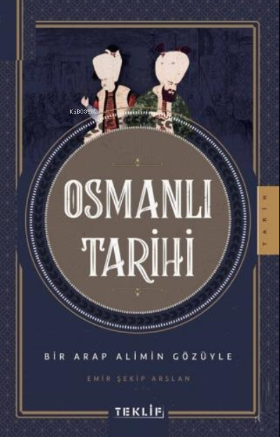 Bir Arap Alimin Gözüyle Osmanlı Tarihi