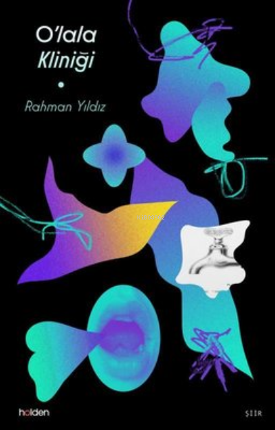  Olala Kliniği | Olala Kliniği | Murat Çelik | Kibele Yarman | Baran Güzel | Rahman Yıldız | Holden Kitap | 9786057489487 