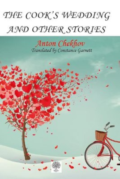  The Cooks Wedding and Other Stories | The Cooks Wedding and Other Stories | Anton Checkov | Constance Garnett | Platanus Publishing | 9786257525633 