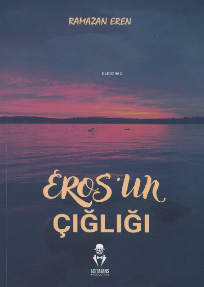  Erosun Çığlığı | Erosun Çığlığı | Mustafa Serkan Tüm | Ramazan Eren | MST Yayıncılık | 9786057108548 