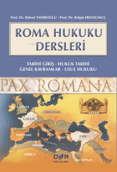 Roma Hukuku Dersleri (Ciltli);Tarihi Giriş -Hukuk Tarihi -Genel Kavramlar - Usul Hukuku