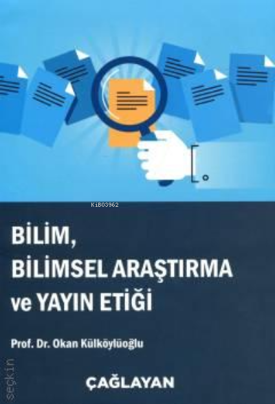  Bilim Bilimsel Araştırma ve Yayın Estetiği | Bilim Bilimsel Araştırma ve Yayın Estetiği | Okan Külköylüoğlu | Çağlayan Kitabevi | 9789754362107 