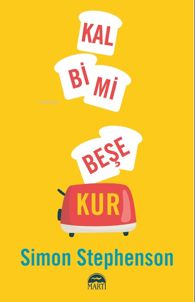  Kalbimi Beşe Kur | Kalbimi Beşe Kur | Simon Stephenson | Martı Yayınları | 9786254487255 