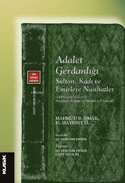 Adalet Gerdanlığı;Sultan, Kadı ve Emirlere Nasihatler (ed-Dürretü’l-Garrâ fî Nasîhati’s-Selâtîn ve’l-Kudât ve’l-Ümerâ)