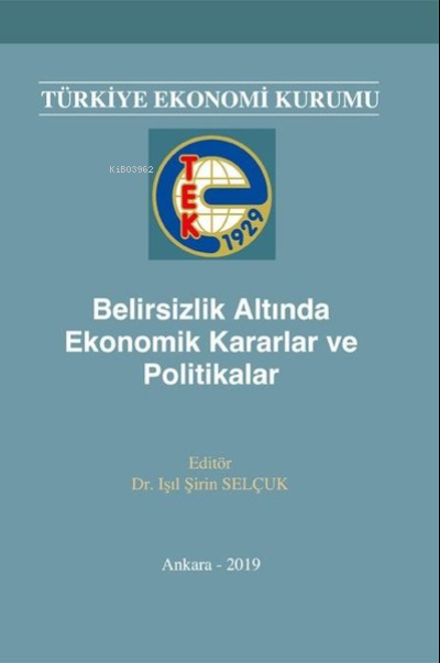  Belirsizlik Altında Ekonomik Kararlar ve Politikalar | Kolektif | İmaj Yayıncılık | 9789758958221 | 