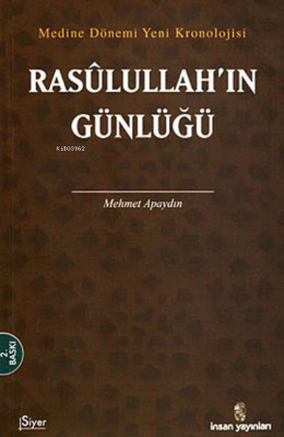  Rasulullah In Günlüğü | Rasulullah In Günlüğü | Mehmet Apaydın | Nevzat Özkaya | İnsan Yayınları | 9789755741093 