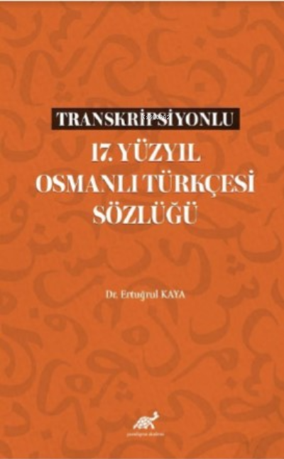 Transkripsiyonlu 17 Yüzyıl Osmanlı Türkçesi Sözlüğü