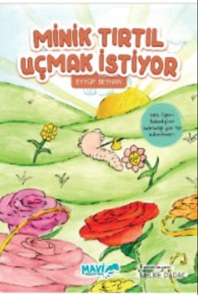 Minik Tırtıl Uçmak İstiyor