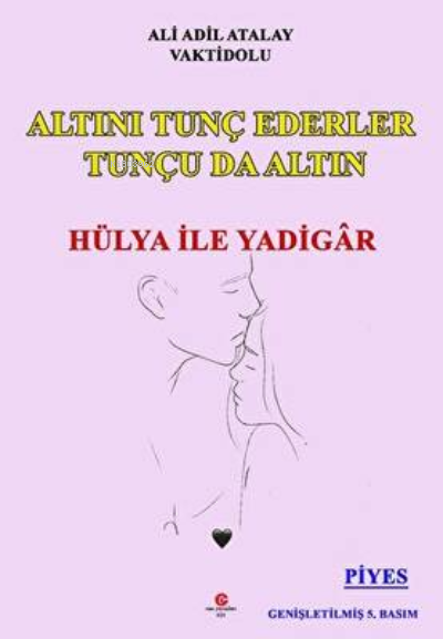 Altını Tunç Ederler Tunçu Da Altın Hülya İle Yadigâr