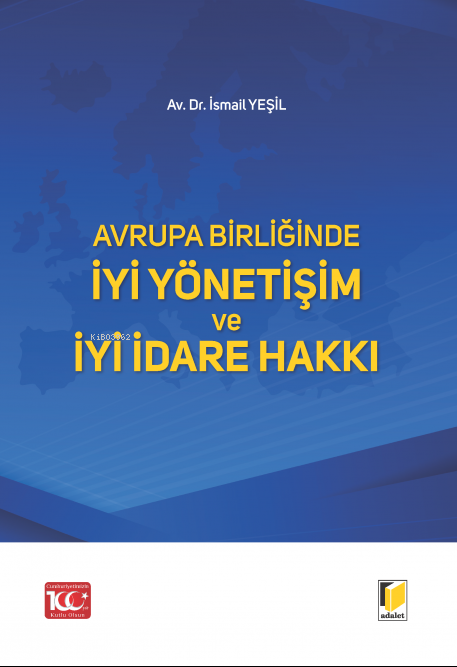  Avrupa Birliğinde İyi Yönetişim ve İyi İdare Hakkı | İsmail Yeşil | Adalet Yayınevi | 9786052643129 | 