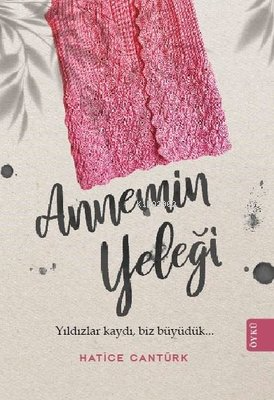  Annemin Yeleği | Hatice Cantürk | Theseus Yayınevi | 9786057191298 | 