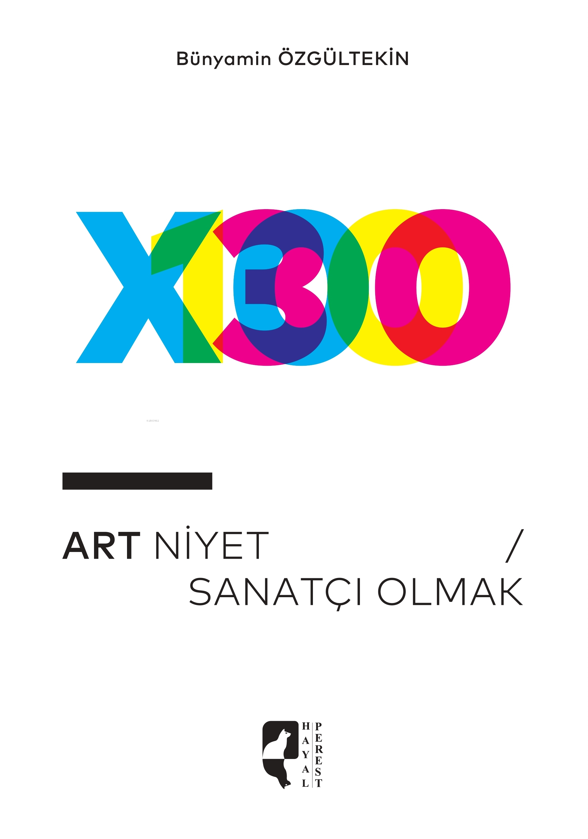  Art Niyet / Sanatçı Olmak | Art Niyet / Sanatçı Olmak | Bünyamin Özgültekin | HayalPerest Yayınevi | 9786258253153 