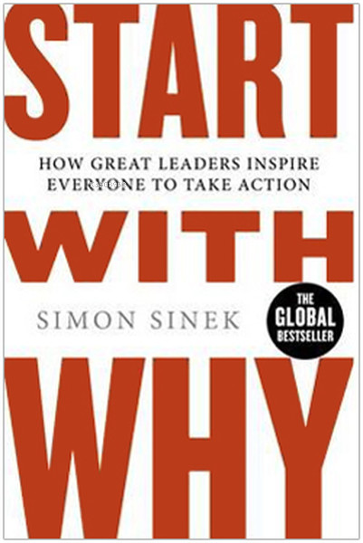  Start With Why How Great Leaders Inspire Everyone To Take Action | Start With Why How Great Leaders Inspire Everyone To Take Action | Simon Sinek | Penguin Books | 9780241958223 