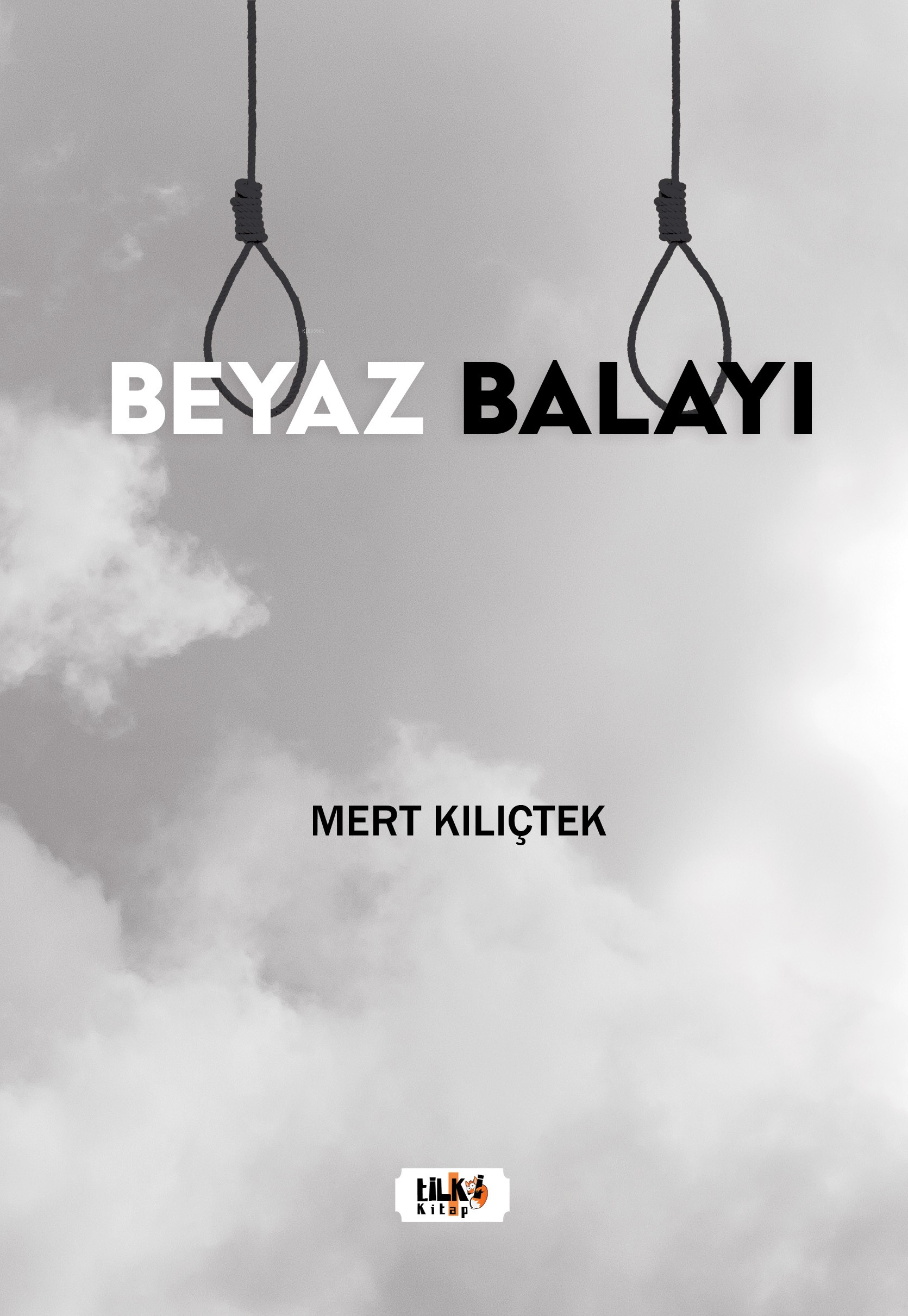  Beyaz Balayı | Beyaz Balayı | Mert Kılıçtek | Hilal Kılıç | Tuğba Ünlüer | Aslıhan Ekşioğlu | Aslıhan Ekşioğlu | Tilki Kitap | 9786256831513 