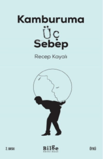  Kamburuma Üç Sebep | Recep Kayalı | Bilge Kültür Sanat | 9786057931993 | 