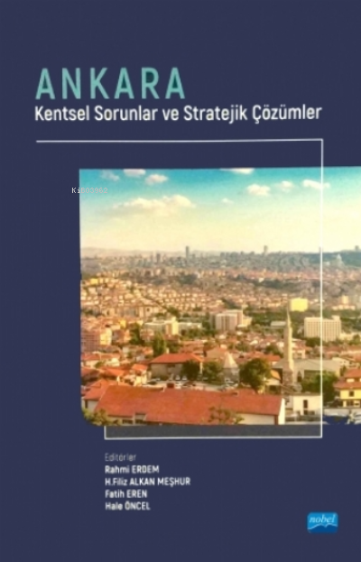 Ankara - Kentsel Sorunlar Ve Stratejik Çözümler