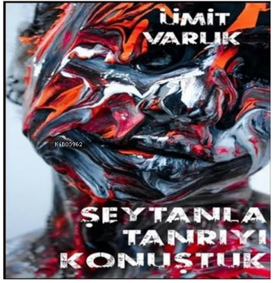  Şeytanla Tanrıyı Konuştuk | Şeytanla Tanrıyı Konuştuk | Ümit Varlık | Dionysos Yayın Group | 9786257417037 