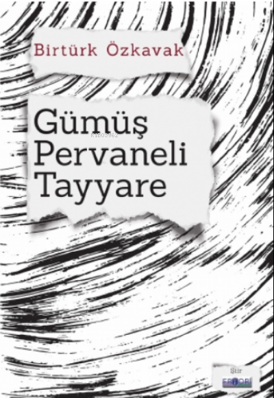  Gümüş Pervaneli Tayyare | Gümüş Pervaneli Tayyare | Leyla Çelik | Birtürk Özkavak | Fatma Türksoy | Favori Yayınları | 9786257420105 