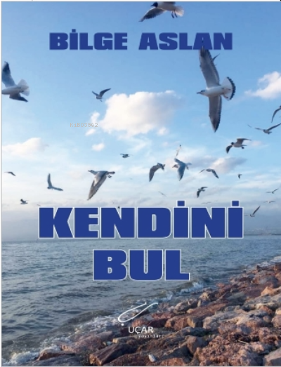 Kendini Bul | Kendini Bul | Bilge Kılıç | Burhan Medan | Burhan Medan | Uçar Yayınları | 9786058089334 
