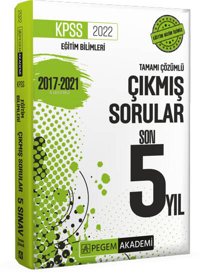  2022 KPSS Eğitim Bilimleri Çıkmış Sorular Son 5 Sınav | 2022 KPSS Eğitim Bilimleri Çıkmış Sorular Son 5 Sınav | Kolektif | Pegem Akademi Yayıncılık (Sınavlara Hazırlık) | 9780202101064 