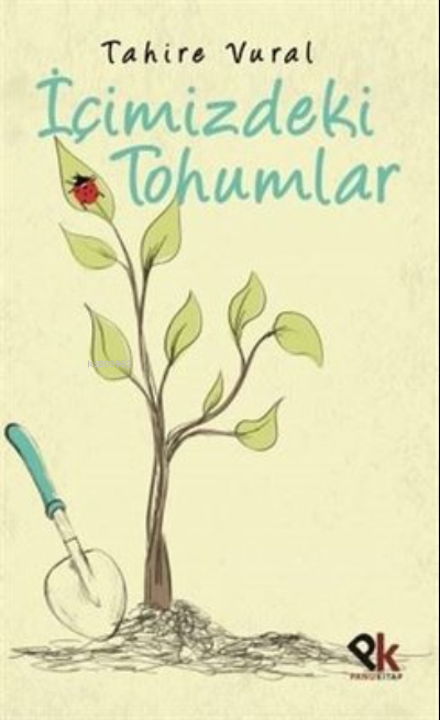 İçimizdeki Tohumlar | İçimizdeki Tohumlar | Tahire Vural | Panu Kitap | 9786057061096 