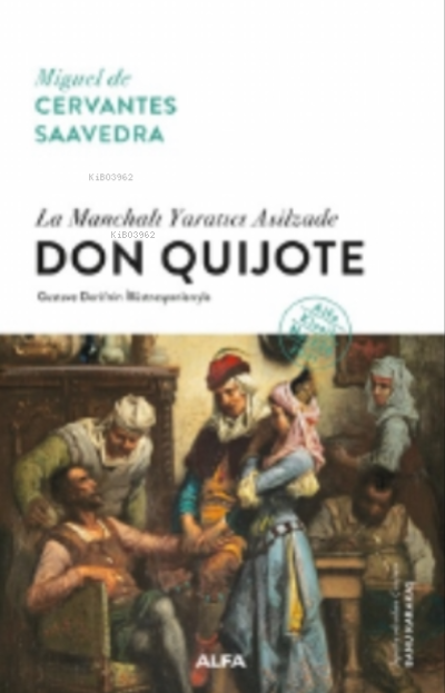 La Manchalı Yaratıcı Asilzade Don Quijote