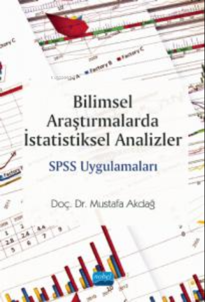 Bilimsel Araştırmalarda İstatistiksel Analizler;SPSS Uygulamaları