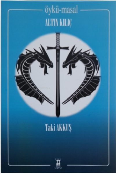  Altın Kılıç | Altın Kılıç | Taki Akkuş | Sarissa Yayınları | 9786056902185 