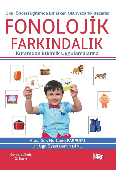  Okul Öncesi̇ Eği̇ti̇mde Bi̇r Erken Okuryazarlik Beceri̇si̇ Fonoloji̇k Farkindalik | Okul Öncesi̇ Eği̇ti̇mde Bi̇r Erken Okuryazarlik Beceri̇si̇ Fonoloji̇k Farkindalik | Berrin Dinç | Nurbanu Parpucu | Anı Yayıncılık | 9786051703152 