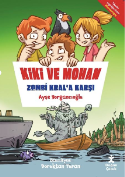  Kiki ve Mohan Zombi Krala Karşı | Ayşe Yorgancıoğlu | Doğan Egmont Yayıncılık | 9786254164552 
