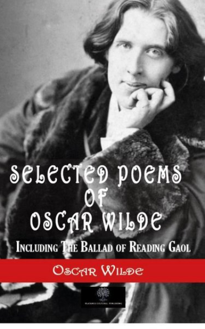 Selected Poems of Oscar Wilde İncluding the Ballad of Reading Gaol