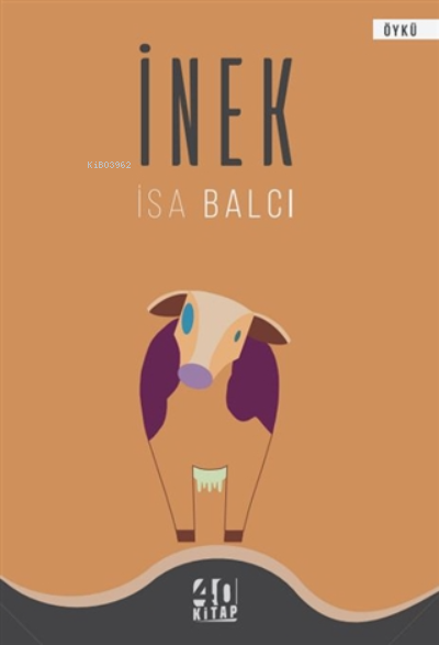  İnek | İsa Balcı | 40 Kitap | 9786057406415 | 