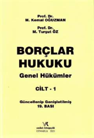  Borçlar Hukuku Genel Hükümler Cilt–1 | M Kemal Oğuzman | Vedat Kitapçılık | 9786257421089 | 