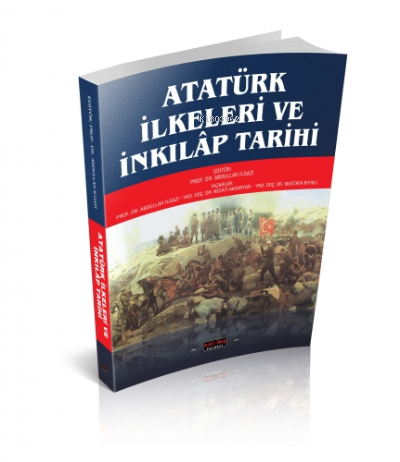  Atatürk İlkeleri ve İnkılap Tarihi | Atatürk İlkeleri ve İnkılap Tarihi | Mustafa Bıyıklı | Abdullah İlgazi | Necati Aksanyar | Savaş Yayınevi | 9786055343125 