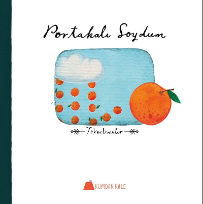 Portakalı Soydum | Işıl Erverdi | Kumdan Kale Yayınları | 9786059267939 | 
