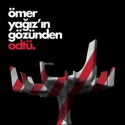 Ömer Yağız’ın Gözünden ODTÜ