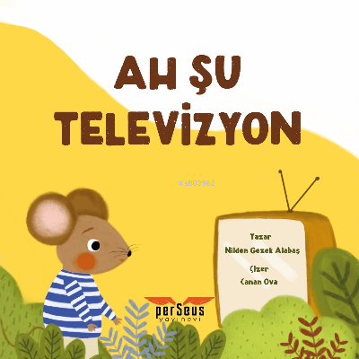 Ah Şu Televizyon | Nilden Gezek Alabaş | Perseus Yayınevi | 9789758474127 | 