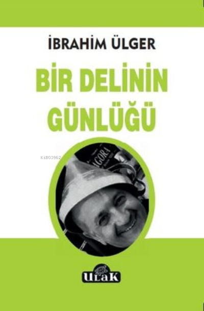  Bir Delinin Günlüğü | İbrahim Ülger | Ulak Yayınları | 9786058114050 | 